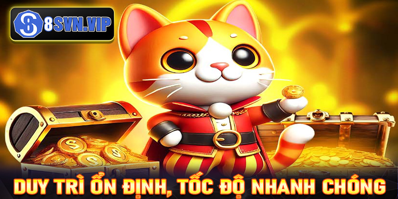 Hệ thống duy trì sự ổn định và tốc độ nhanh chóng