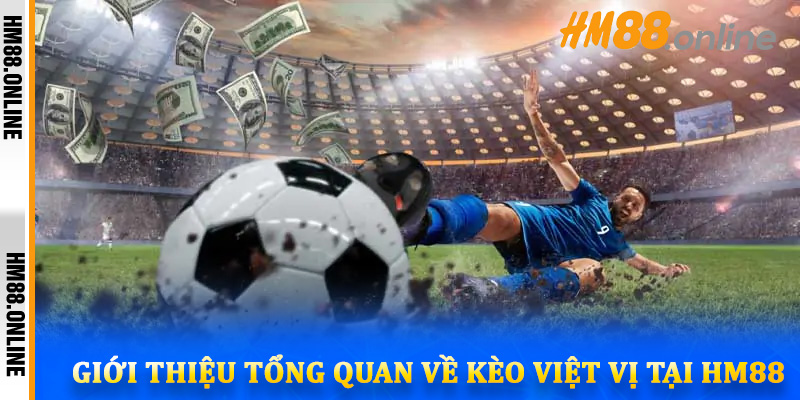 Giới thiệu tổng quan về kèo Việt Vị tại HM88